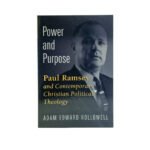 Power and Purpose: Paul Ramsey and Contemporary Christian Political Theology