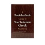 A Book-by-Book Guide To New Testament Greek Vocabulary