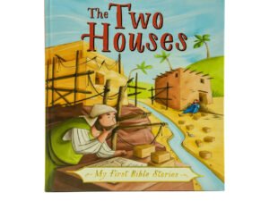 A beautifully illustrated children's Bible story about the Two Houses, a teaching by Jesus, from 'My First Bible Stories' ser