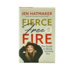 Fierce, Free, and Full of Fire: The Guide to Being Glorious You