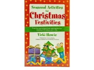 Seasonal Activities for Christmas Festivities!: Three Five-week Teaching Programmes Exploring the True Meaning of Christmas with 7-11s