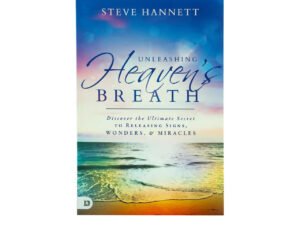 Unleashing Heaven's Breath: Discover the Ultimate Secret to Releasing Signs, Wonders, and Miracles