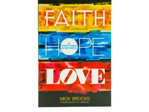 Faith Hope Love and Everything in Between