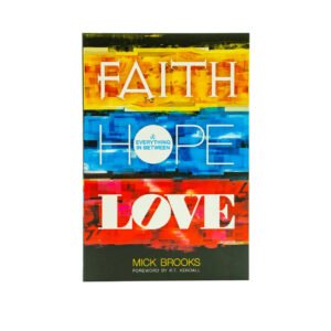 Faith Hope Love and Everything in Between