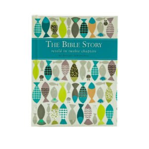 The Bible Story Retold in Twelve Chapters