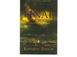 The Final Conflict: A Tale of the Two Witnesses (Tears of Heaven)