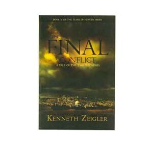 The Final Conflict: A Tale of the Two Witnesses (Tears of Heaven)