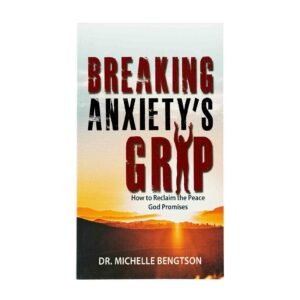 Breaking Anxiety's Grip: How to Reclaim the Peace God Promises