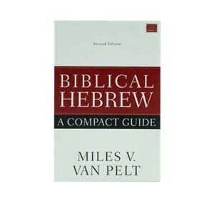 Biblical Hebrew: A Compact Guide, Second Edition