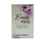 Beauty Marks: Healing Your Broken heart