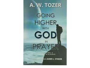 Going Higher with God in Prayer