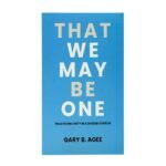 That we may be one: Practicing unity in a Divided Church