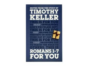 Romans 1 - 7 for you
