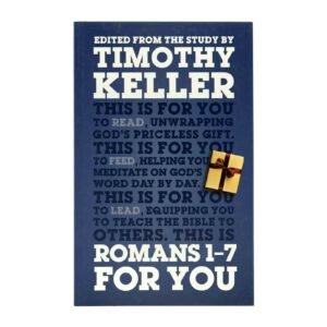 Romans 1 - 7 for you