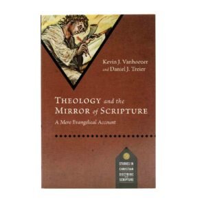 Theology and the Mirror of Scripture: A Mere Evangelical Account