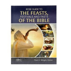 Learn about biblical feasts, festivals, and fasts with the Rose Guide.