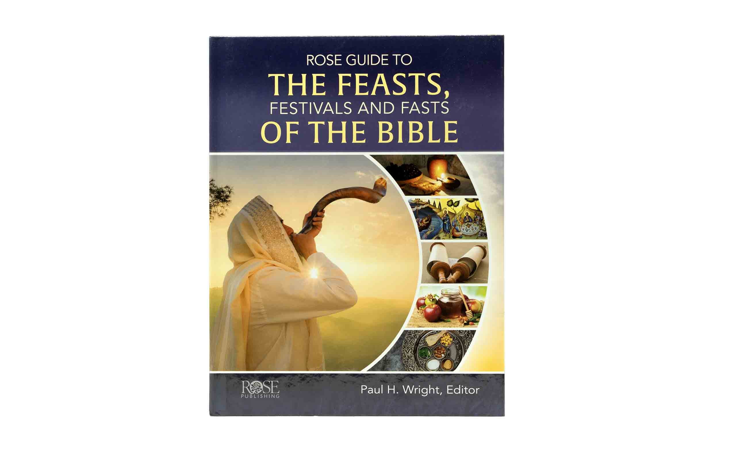 Learn about biblical feasts, festivals, and fasts with the Rose Guide.