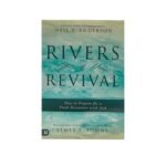 Rivers of Revival: How to Prepare for a Fresh Encounter with God
