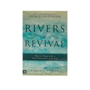 Rivers of Revival: How to Prepare for a Fresh Encounter with God