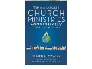 Ten of the Largest Church Ministries Aggressively Touching the World