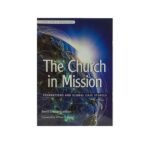 The Church in Mission: Foundations and Global Case Studies