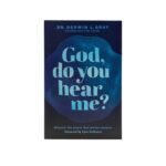 God, Do You Hear Me?: Discover the Prayer God Always Answers