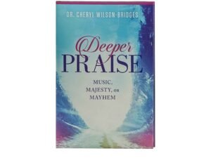 Deeper Praise: Music, Majesty, or Mayhem