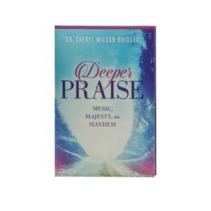 Deeper Praise: Music, Majesty, or Mayhem