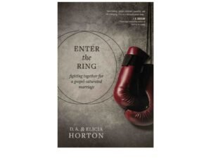 Enter the Ring: Fighting Together for a Gospel-Saturated Marriage