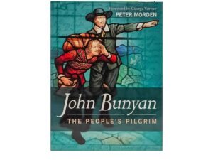 The People's Pilgrim: John Bunyan Biography