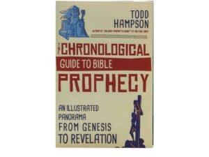 The Chronological Guide to Bible Prophecy: An Illustrated Panorama from Genesis to Revelation