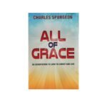 All of Grace: An Exhortation to look to Christ and Live