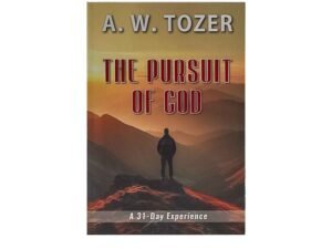 The Pursuit of God: A 31-Day Experience