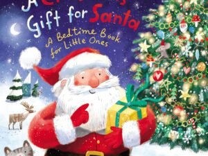 A Christmas Gift for Santa: A Bedtime Book for Little Ones