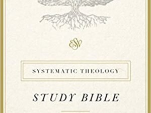 ESV Systematic Theology Study Bible Hardcover