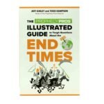The Prophecy Pros' Illustrated Guide to Tough Questions about the End Times