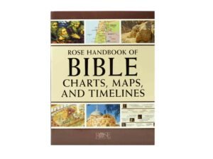 Rose Book of Bible Charts, Maps & Time Lines