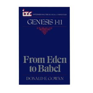 From Eden to Babel: Genesis 1-11: