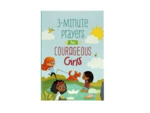 3 Minute Prayers for Courageous Girls