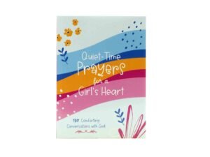 Quiet Time Prayers for a Girls Heart