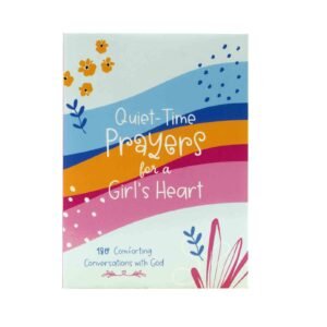 Quiet Time Prayers for a Girls Heart