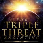 Christian Triple Threat Anointing Bible Study Guide for Supernatural Power and Spiritual Growth.