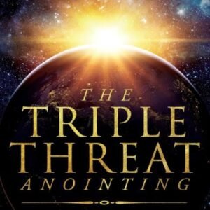 Christian Triple Threat Anointing Bible Study Guide for Supernatural Power and Spiritual Growth.