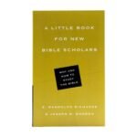 A Little Book for New Bible Scholars