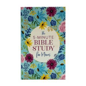 The 5-Minute Bible Study for Moms