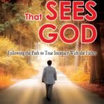 The Heart that Sees God: Following the Path to True Intimacy with the Father