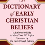 Classic Christian reference book: A Dictionary of Early Christian Beliefs, providing insight into early Christian teachings a