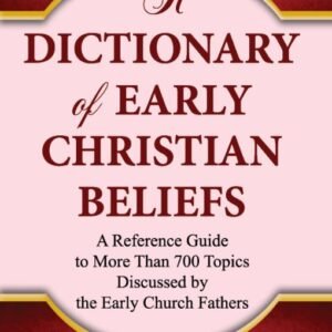 Classic Christian reference book: A Dictionary of Early Christian Beliefs, providing insight into early Christian teachings a