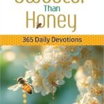 Sweeter than Honey: A 365 – Day Devotional