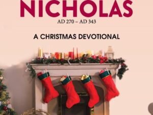 Praying with Saint Nicholas (AD 270 – AD 343): A Christmas Devotional